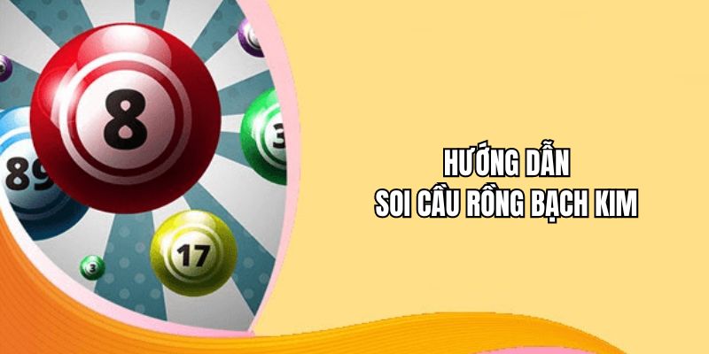 Tổng hợp các cách dự đoán bằng rồng bạch kim chuẩn nhất